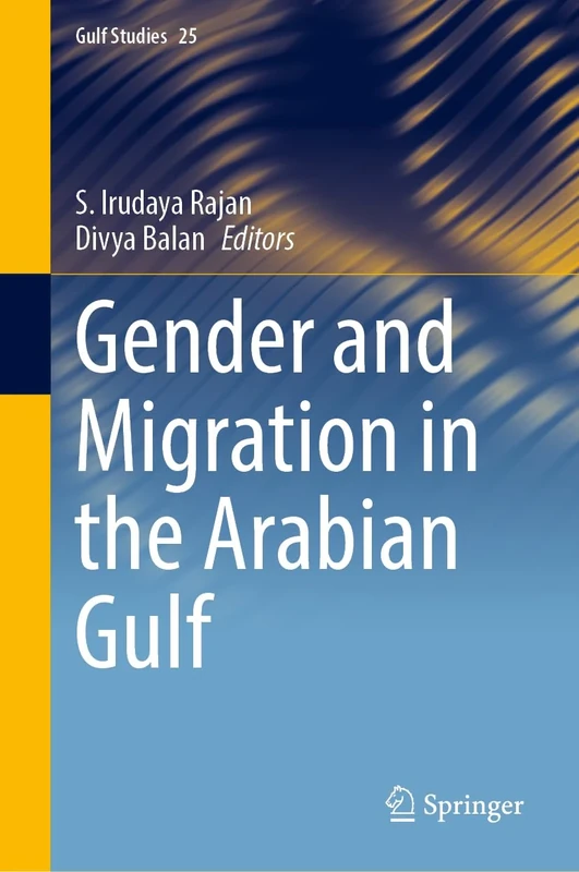 Gender and Migration in the Arabian Gulf (Gulf Studies, 25)