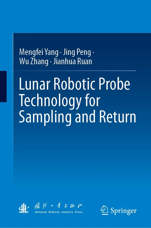 Lunar Robotic Probe Technology for Sampling and Return