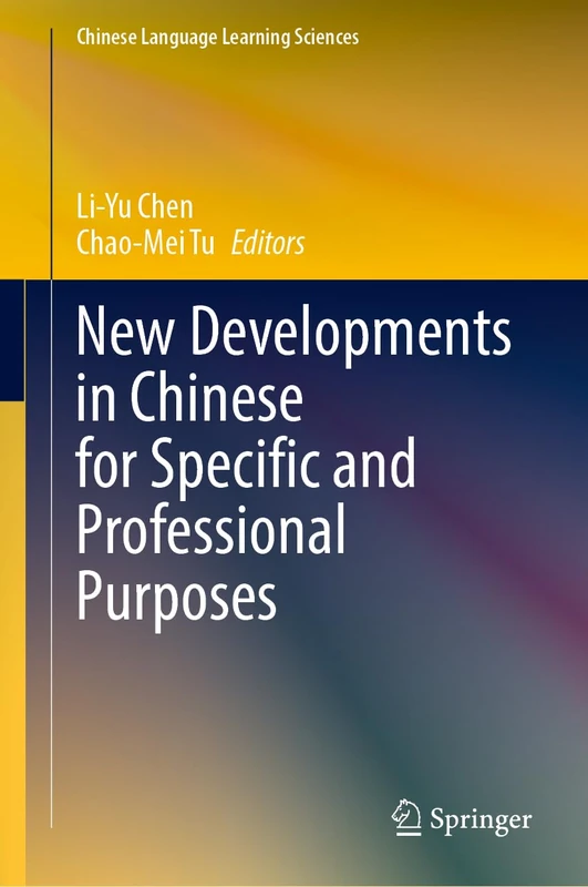 New Developments in Chinese for Specific and Professional Purposes (Chinese Language Learning Sciences)