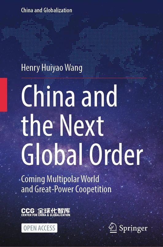 China and the Next Global Order: Coming Multipolar World and Great-Power Coopetition (China and Globalization)