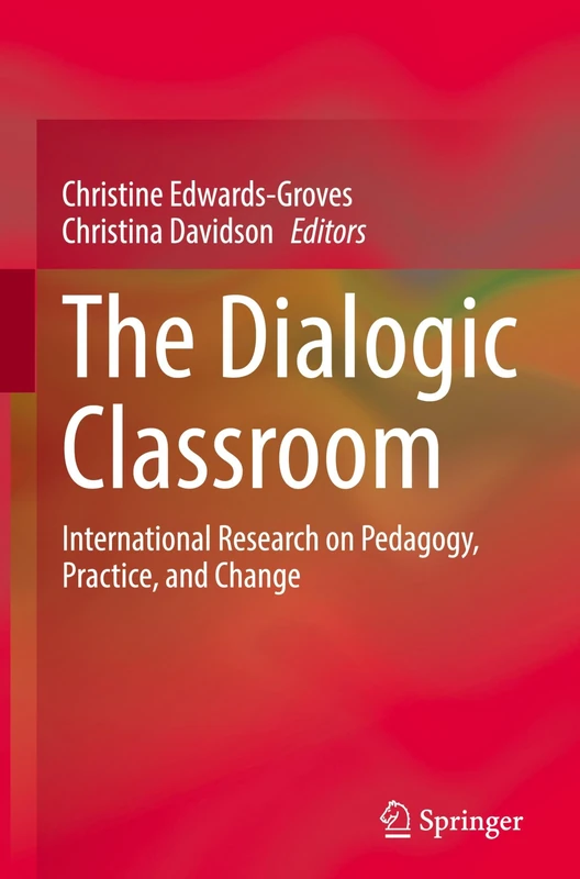The Dialogic Classroom: International Research on Pedagogy, Practice, and Change - Image 1
