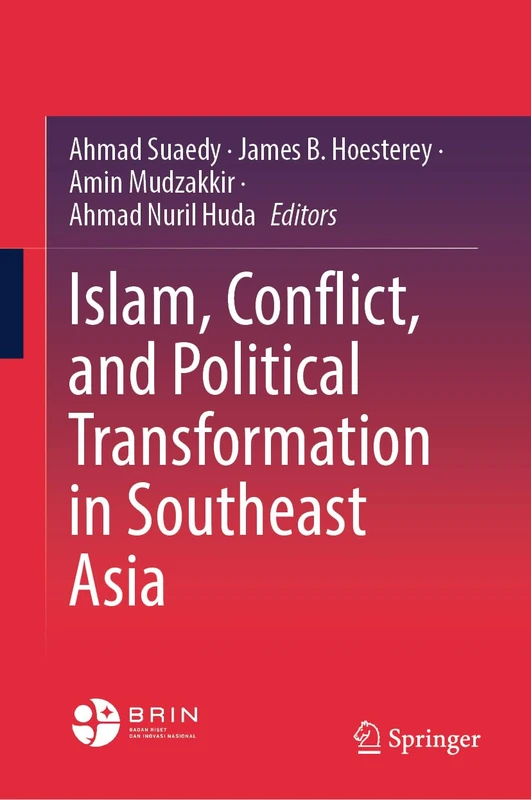 Islam, Conflict, and Political Transformation in Southeast Asia
