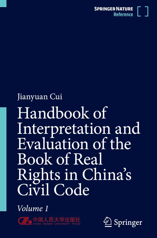 Handbook of Interpretation and Evaluation of the Book of Real Rights in China’s Civil Code