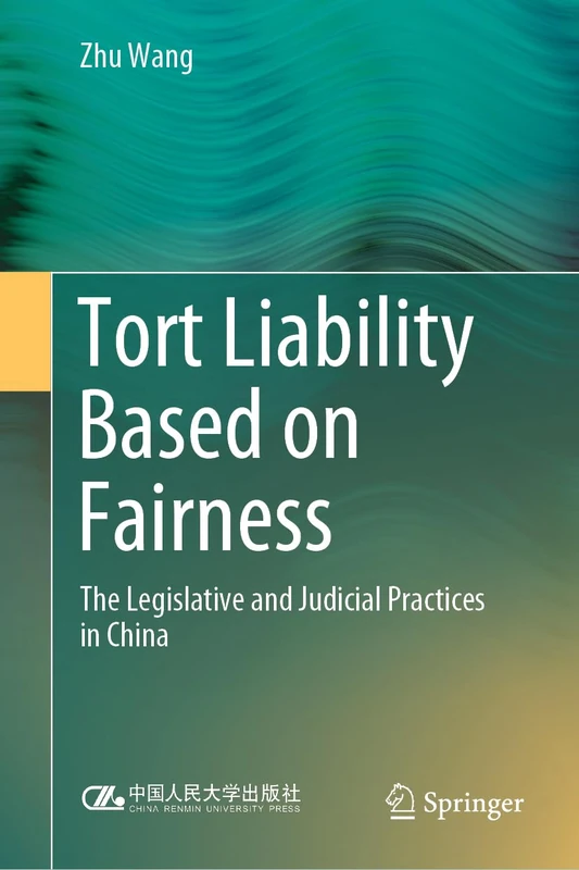 Tort Liability Based on Fairness: The Legislative and Judicial Practices in China