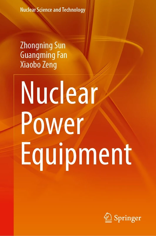 Nuclear Power Equipment (Nuclear Science and Technology)