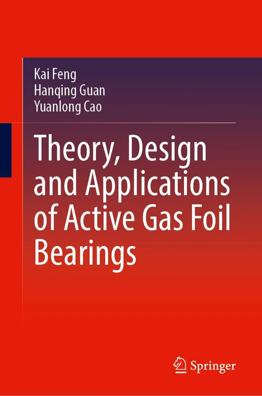 Springer - Theory, Design and Applications of Active Gas Foil Bearings