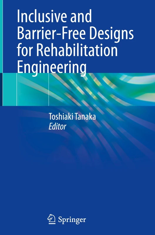 Inclusive and Barrier-Free Designs for Rehabilitation Engineering