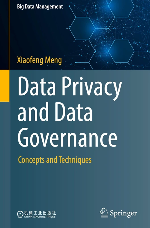 Data Privacy and Data Governance: Concepts and Techniques (Big Data Management)