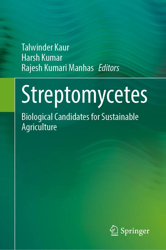 Streptomycetes: Biological Candidates for Sustainable Agriculture