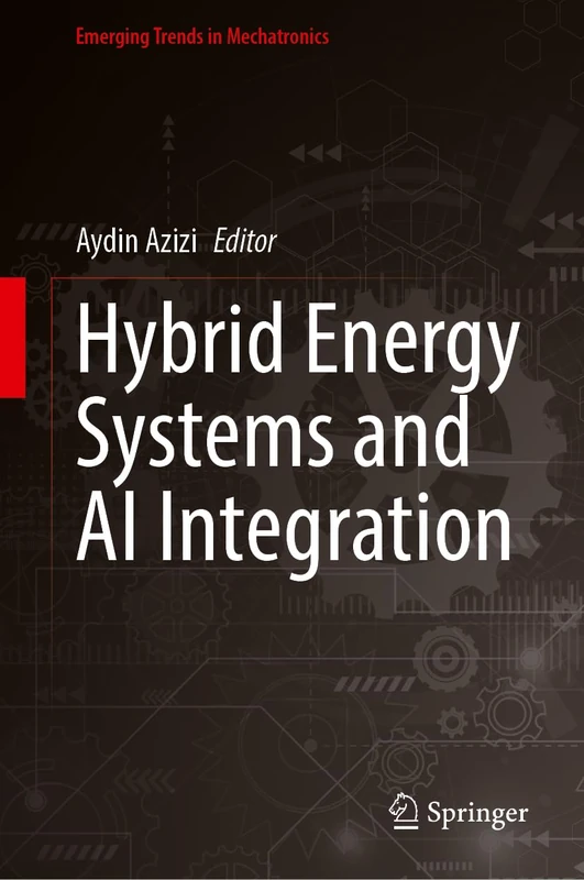 Hybrid Energy Systems and AI Integration (Emerging Trends in Mechatronics)