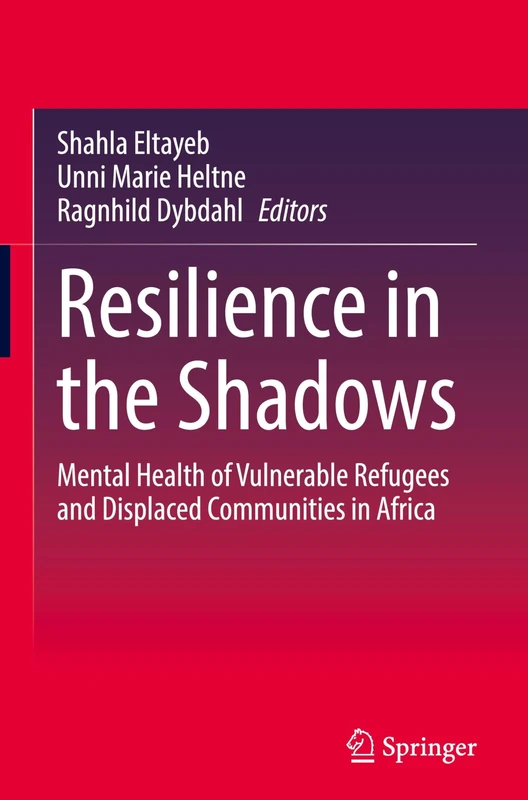 Resilience in the Shadows: Mental Health of Vulnerable Refugees and Displaced Communities in Africa