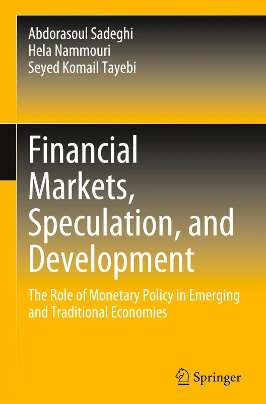 Financial Markets, Speculation, and Development: The Role of Monetary Policy in Emerging and Traditional Economies