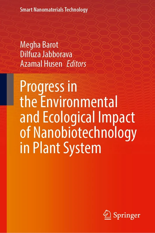 Progress in the Environmental and Ecological Impact of Nanobiotechnology in Plant System (Smart Nanomaterials Technology)