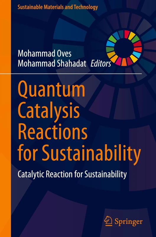 Quantum Catalysis Reactions for Sustainability: Catalytic Reaction for Sustainability (Sustainable Materials and Technology)
