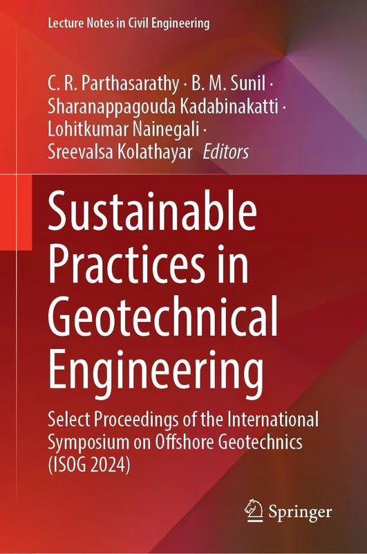 Sustainable Practices in Geotechnical Engineering: Select Proceedings of the International Symposium on Offshore Geotechnics (ISOG 2024) (Lecture Notes in Civil Engineering, 798)