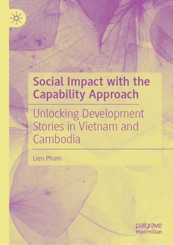 Social Impact with the Capability Approach: Unlocking Development Stories in Vietnam and Cambodia