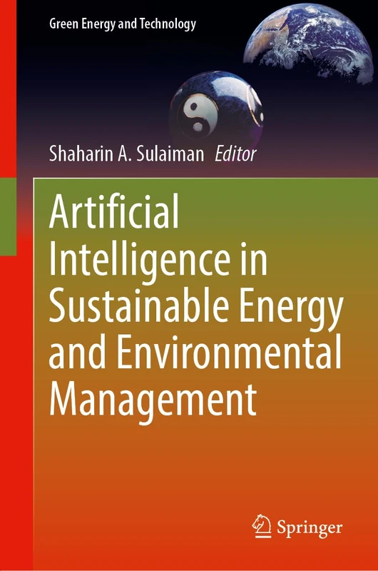 Artificial Intelligence in Sustainable Energy and Environmental Management (Green Energy and Technology)