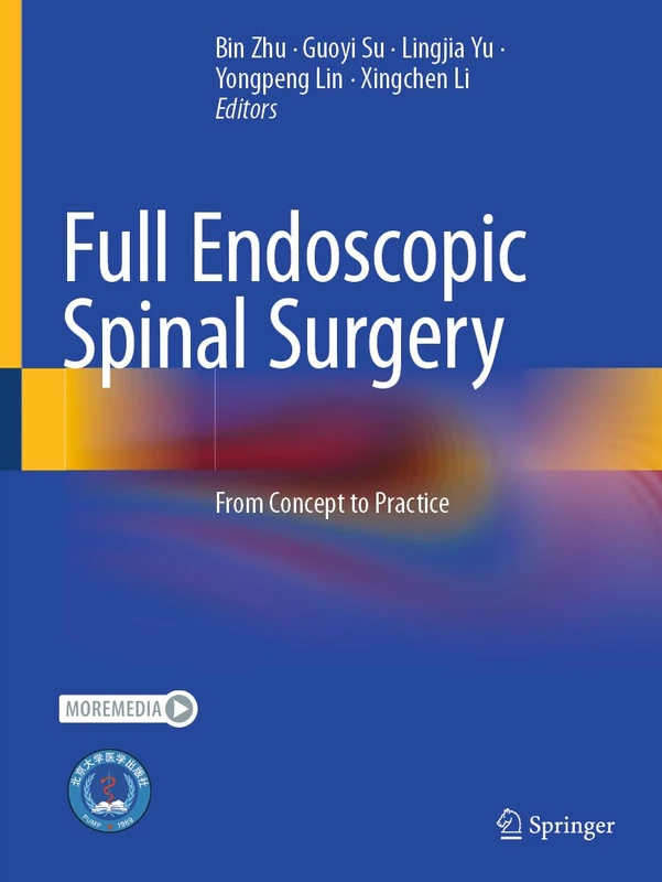 Full Endoscopic Spinal Surgery: From Concept to Practice