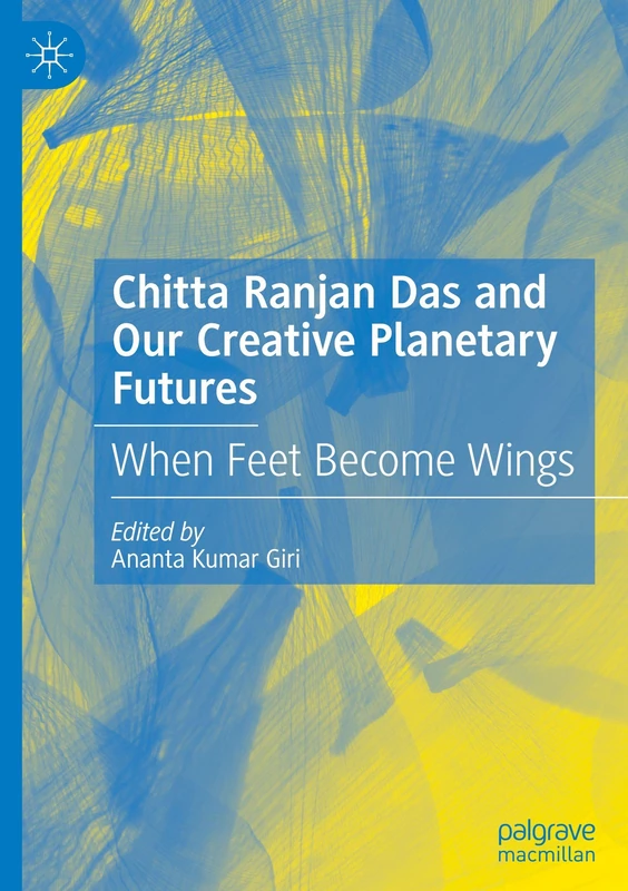 Chitta Ranjan Das and Our Creative Planetary Futures: When Feet Become Wings - Image 1