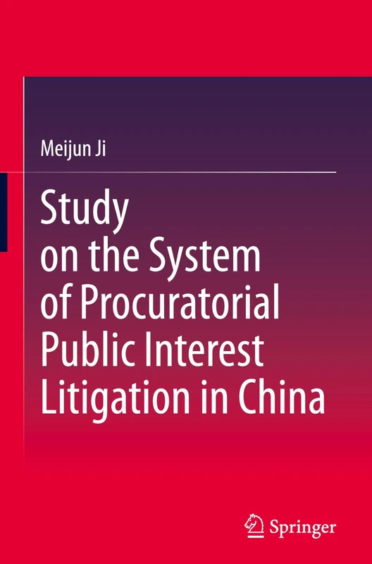 Study on the System of Procuratorial Public Interest Litigation in China