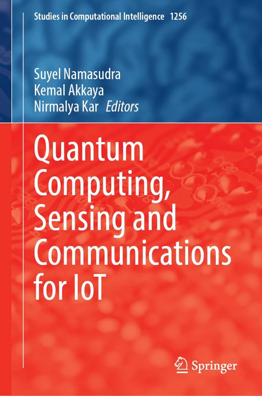 Quantum Computing, Sensing and Communications for IoT (Studies in Computational Intelligence, 1256)