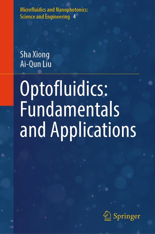 Optofluidics: Fundamentals and Applications (Microfluidics and Nanophotonics: Science and Engineering, 4)