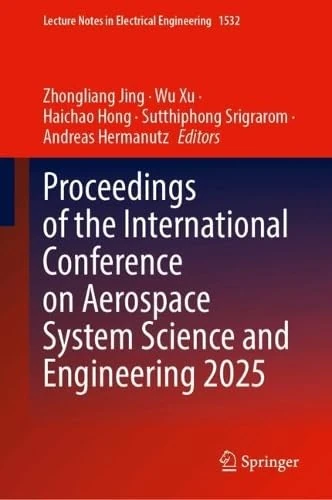 Proceedings of the International Conference on Aerospace System Science and Engineering 2025 (Lecture Notes in Electrical Engineering, 1532)