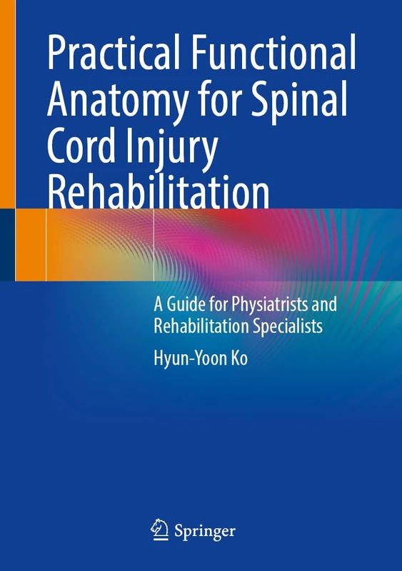 Springer - Practical Functional Anatomy for SCI Rehabilitation