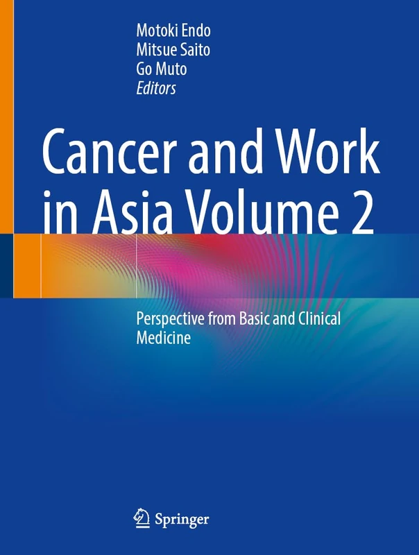 Cancer and Work in Asia Volume 2: Perspective from Basic and Clinical Medicine