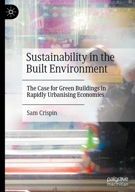 Sustainability in the Built Environment: The Case for Green Buildings in Rapidly Urbanising Economies