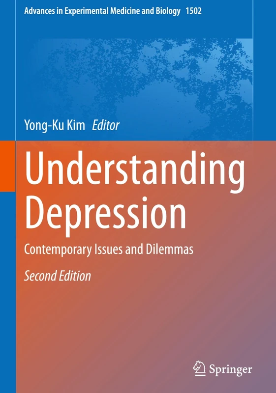 Understanding Depression: Contemporary Issues and Dilemmas (Advances in Experimental Medicine and Biology, 1502)