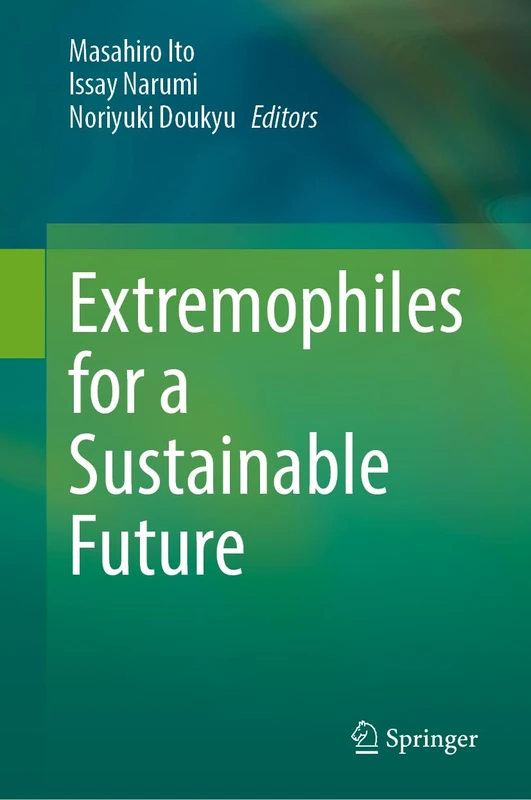 Extremophiles for a Sustainable Future