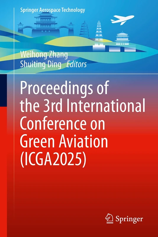 Proceedings of the 3rd International Conference on Green Aviation (ICGA2025) (Springer Aerospace Technology)