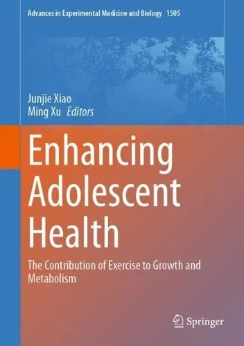 Enhancing Adolescent Health: The Contribution of Exercise to Growth and Metabolism (Advances in Experimental Medicine and Biology, 1505) - Image 1