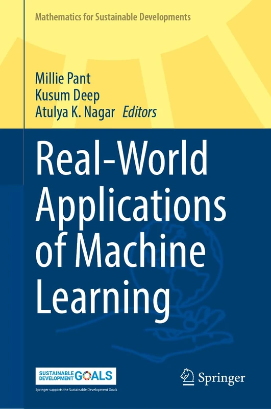 Real-World Applications of Machine Learning (Mathematics for Sustainable Developments)