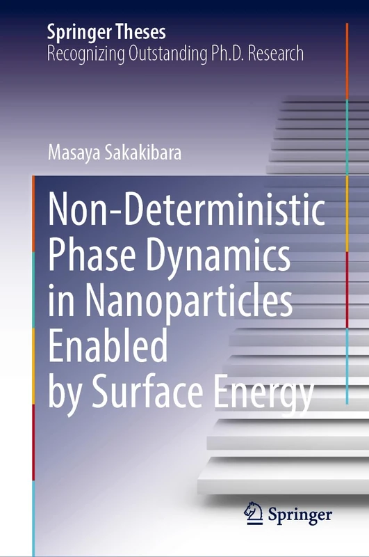 Non-Deterministic Phase Dynamics in Nanoparticles Enabled by Surface Energy (Springer Theses)