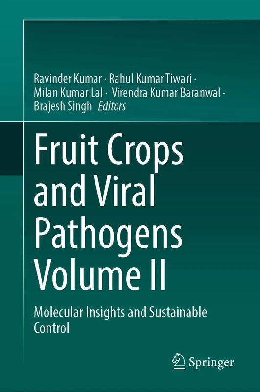 Fruit Crops and Viral Pathogens Volume II: Molecular Insights and Sustainable Control (Plant Pathology for Sustainable Agriculture)