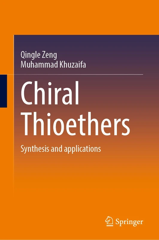 Chiral Thioethers: Synthesis and applications