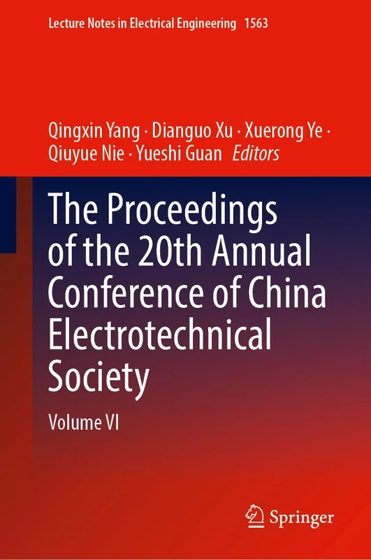 The Proceedings of the 20th Annual Conference of China Electrotechnical Society: Volume VI (Lecture Notes in Electrical Engineering, 1563)