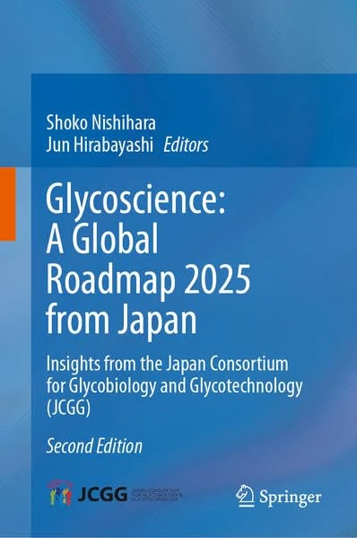 Glycoscience: A Global Roadmap 2025 from Japan: Insights from the Japan Consortium for Glycobiology and Glycotechnology (JCGG)