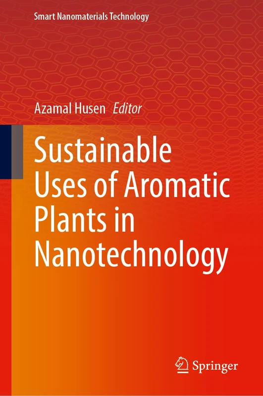 Sustainable Uses of Aromatic Plants in Nanotechnology (Smart Nanomaterials Technology)