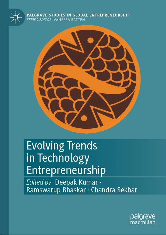 Evolving Trends in Technology Entrepreneurship - Palgrave Studies