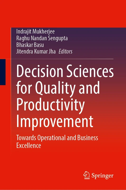 Decision Sciences for Quality and Productivity Improvement: Towards Operational and Business Excellence