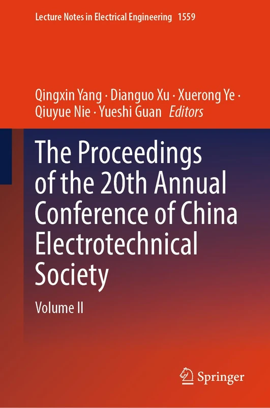 The Proceedings of the 20th Annual Conference of China Electrotechnical Society: Volume II (Lecture Notes in Electrical Engineering, 1559)