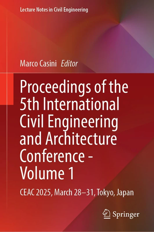 Proceedings of the 5th International Civil Engineering and Architecture Conference - Volume 1: CEAC 2025, March 28–31, Tokyo, Japan (Lecture Notes in Civil Engineering, 829)