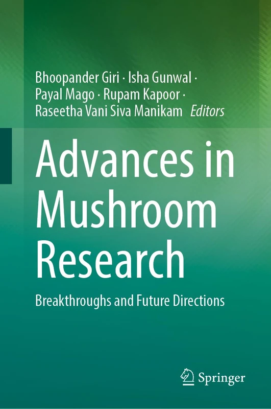 Advances in Mushroom Research: Breakthroughs and Future Directions