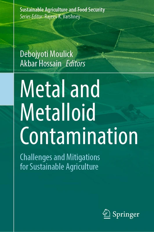 Metal and Metalloid Contamination: Challenges and Mitigations for Sustainable Agriculture (Sustainability Sciences in Asia and Africa)