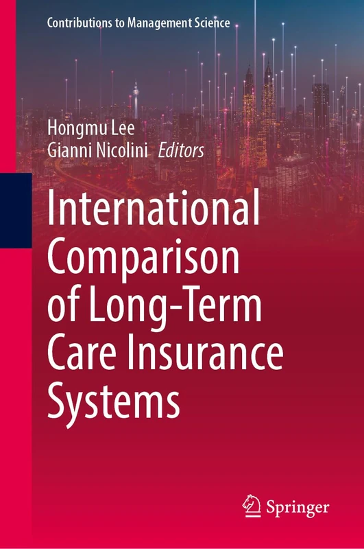 International Comparison of Long-Term Care Insurance Systems (Contributions to Management Science)