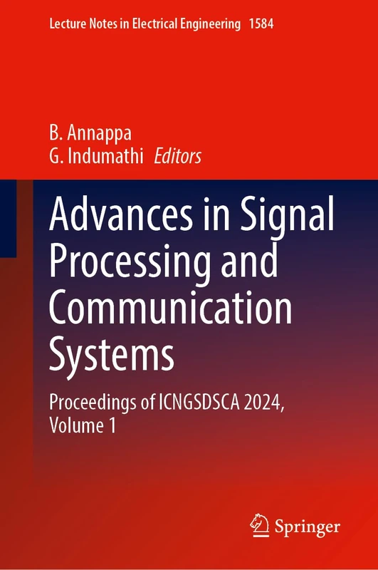 Advances in Signal Processing and Communication Systems: Proceedings of ICNGSDSCA 2024, Volume 1 (Lecture Notes in Electrical Engineering, 1584)