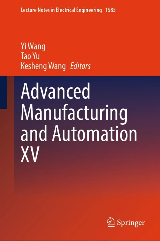 Advanced Manufacturing and Automation XV (Lecture Notes in Electrical Engineering, 1585)